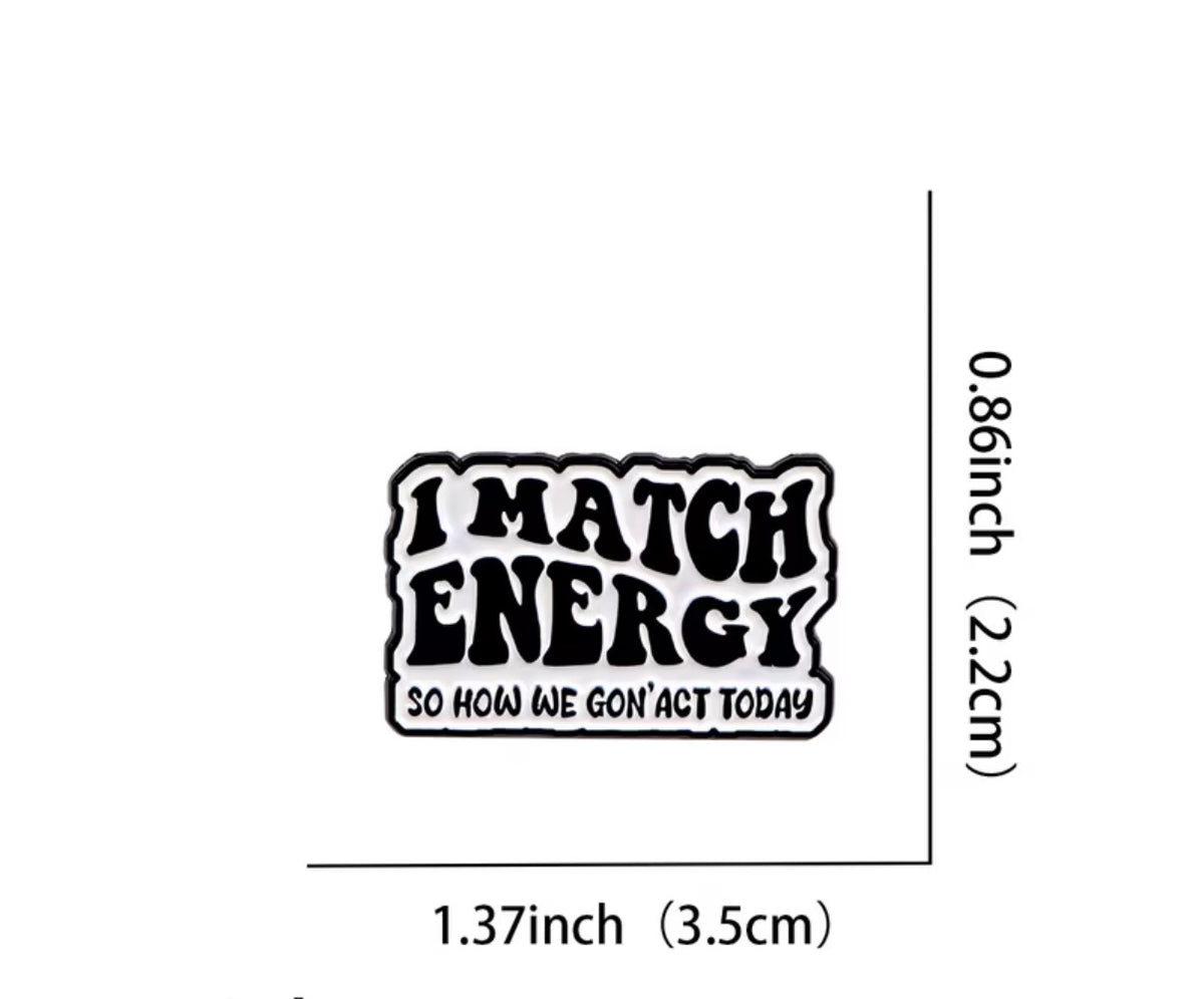 Match My Energy - Pin